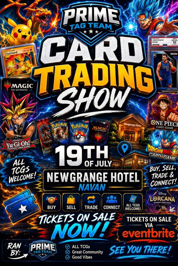 Prime Tag Team Card Trading Show — 19 July, Newgrange Hotel, Navan